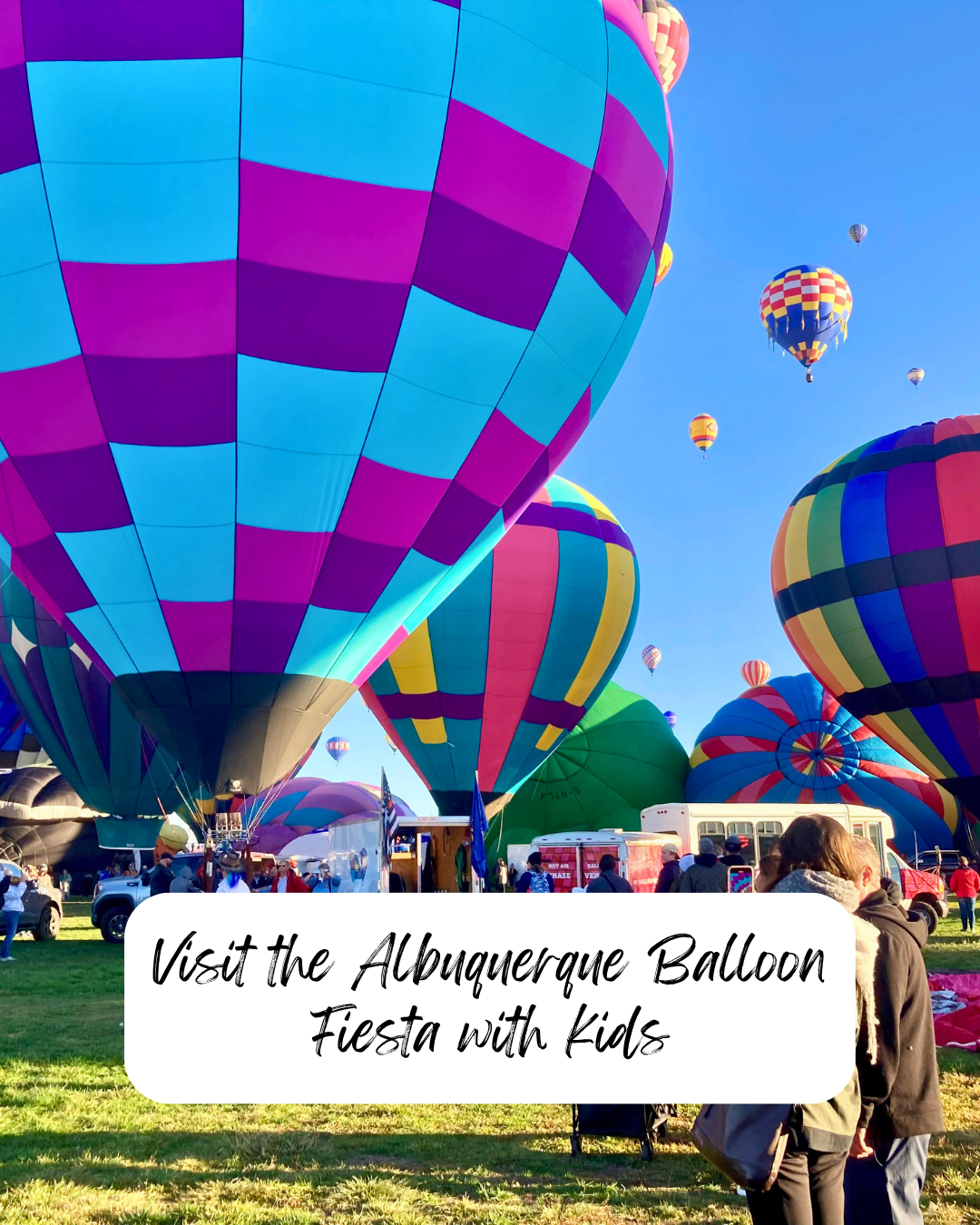 Everything You Need to Know About Visiting the Albuquerque Balloon Fiesta with kids