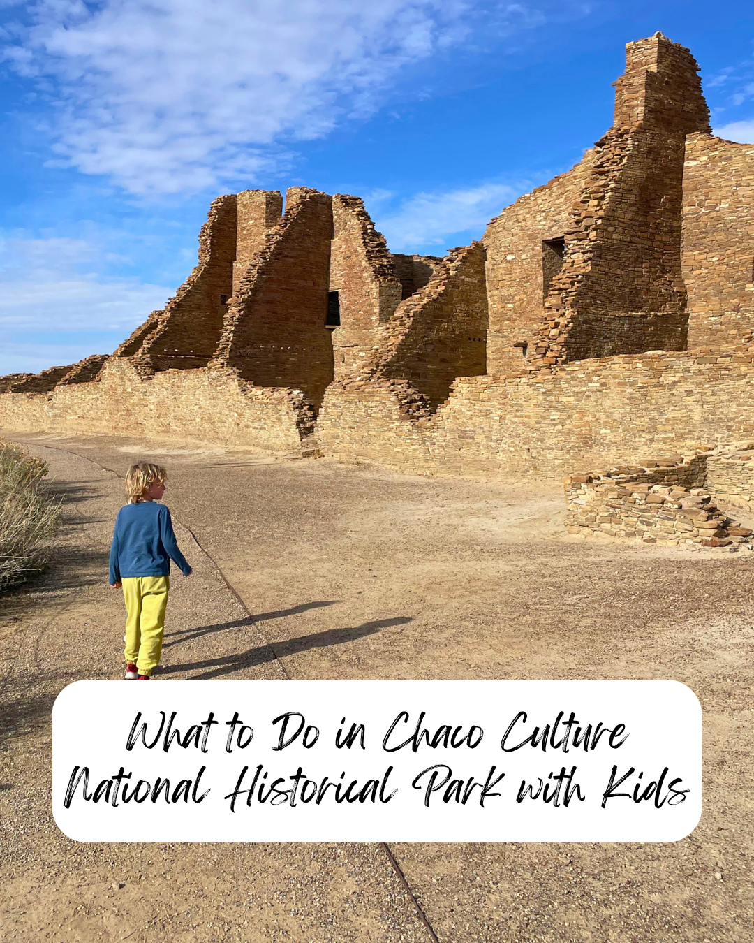 What to Do at Chaco Culture National Historical Park with kids