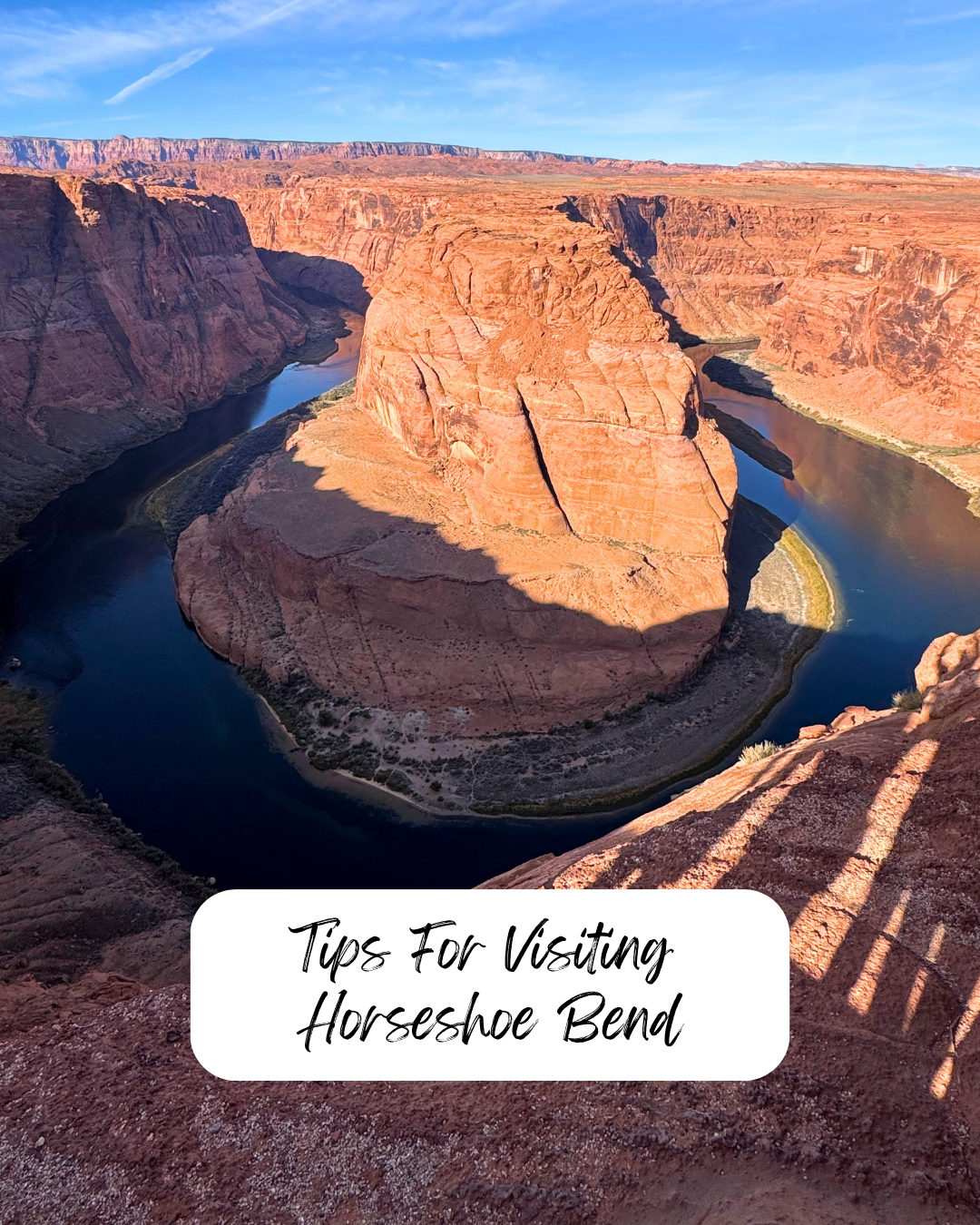 Horseshoe Bend: Tips for Visiting the Iconic Landmark